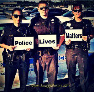 Police lives matter!